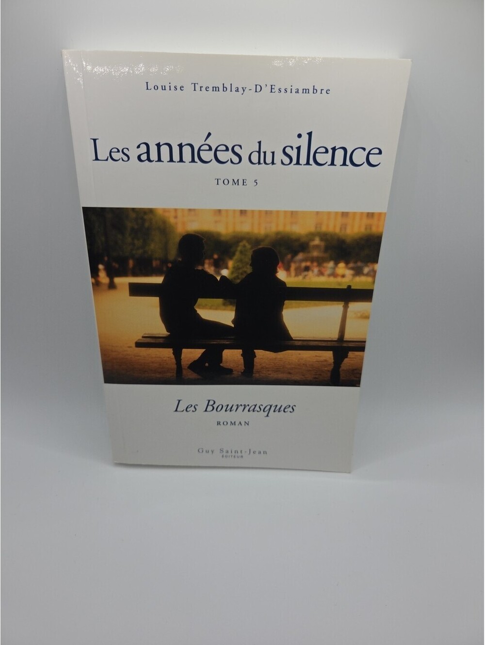 Les Années Du Silence T 05 Les Bourrasques by Louise Tremblay-d'Essiambre - 1024